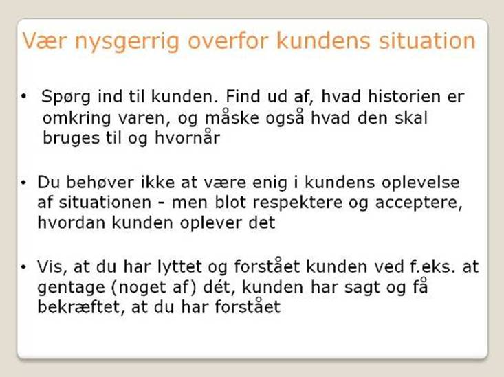 Vr nysgerrig over for kundens situation