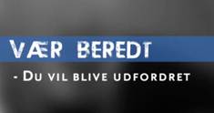Beskrivelse: Vr beredt - Du vil blive udfordret